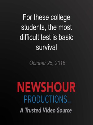 cover image of For these college students, the most difficult test is basic survival